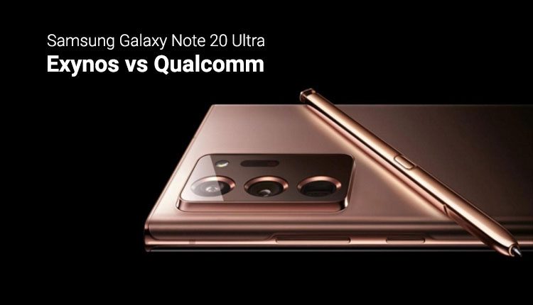 Samsung Galaxy Note 20 Ultra Exynos vs Qualcomm