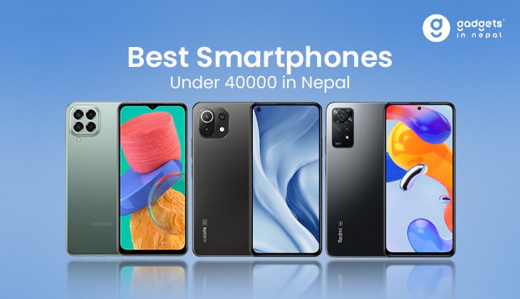 Best Smartphones Under 40000 in Nepal