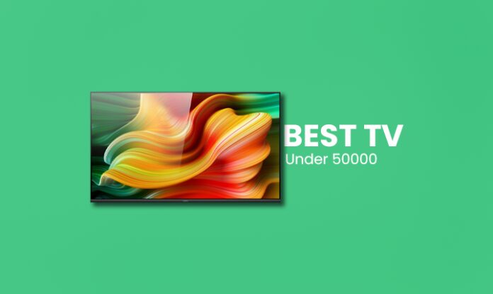 Best tv under 50000